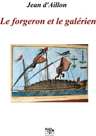 Le forgeron et le galérien de Jean d'Aillon