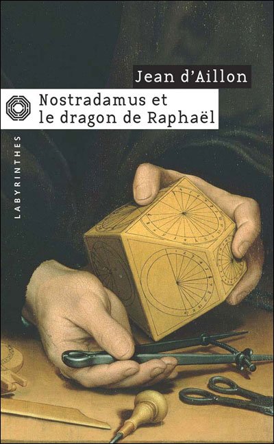 Nostradamus et le dragon de Raphaël de Jean d'Aillon