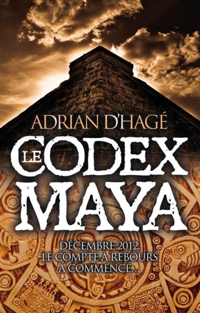 Le codex Maya de Adrian d'Hagé