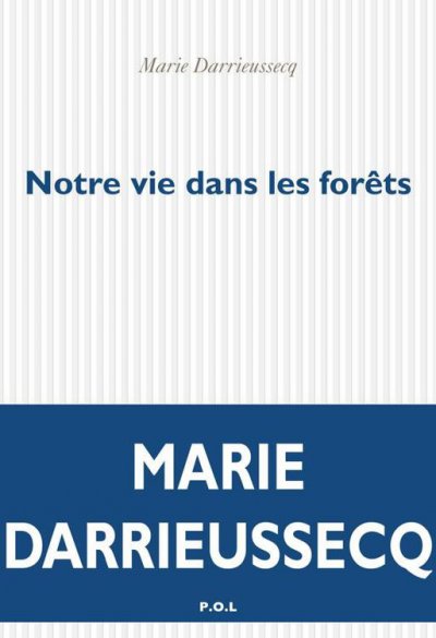 Notre vie dans les forêts de Marie Darrieussecq