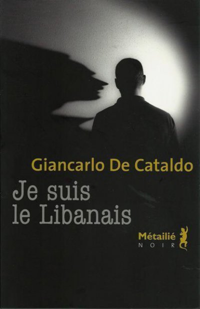 Je suis le Libanais de Giancarlo De Cataldo