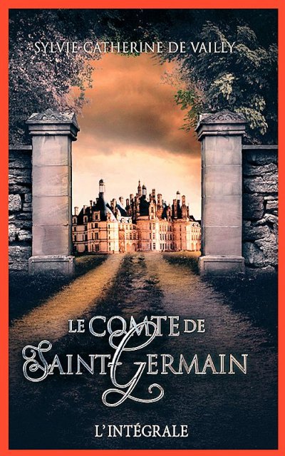 Le Comte de Saint-Germain (Intégrale) de Sylvie-Catherine De Vailly
