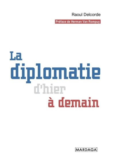 La diplomatie d'hier à demain de Raoul Delcorde