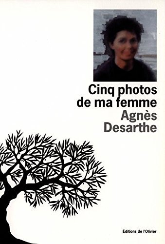 Cinq photos de ma femme de Agnès Desarthe