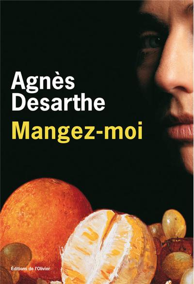 Mangez-moi de Agnès Desarthe