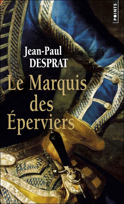Le Marquis des Eperviers de Jean-Paul Desprat