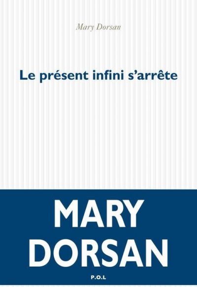 Le présent infini s'arrête de Mary Dorsan
