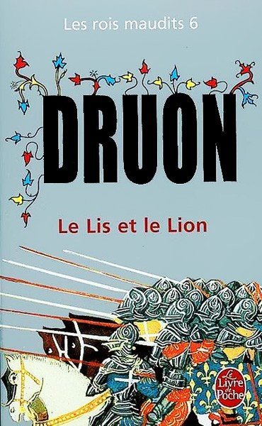 Le Lis et le Lion de Maurice Druon