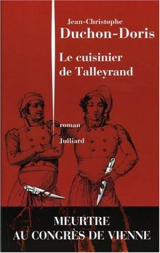 Le cuisinier de Talleyrand de Jean-Christophe Duchon-Doris