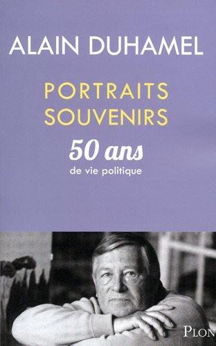 Portraits Souvenirs de Alain Duhamel