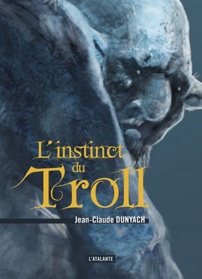 L'instinct du Troll de Jean-Claude Dunyach