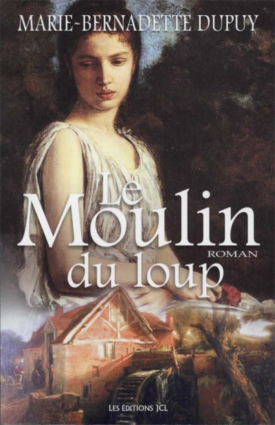 Le Moulin du loup de Marie-Bernadette Dupuy