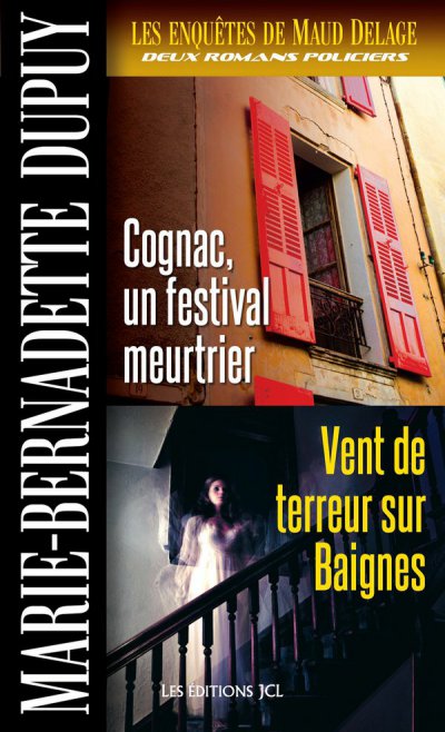 Cognac, un festival meurtrier - Vent de terreur sur Baignes de Marie-Bernadette Dupuy