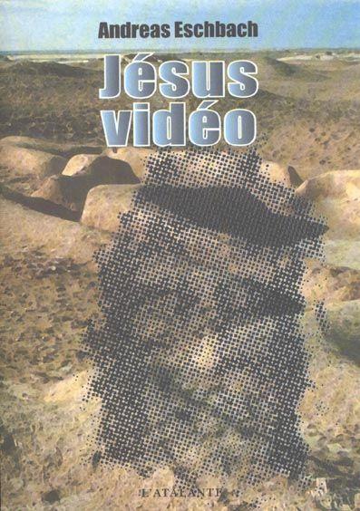 Jésus Vidéo de Andreas Eschbach