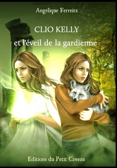 Clio Kelly et l'éveil de la gardienne de Angélique Ferreira