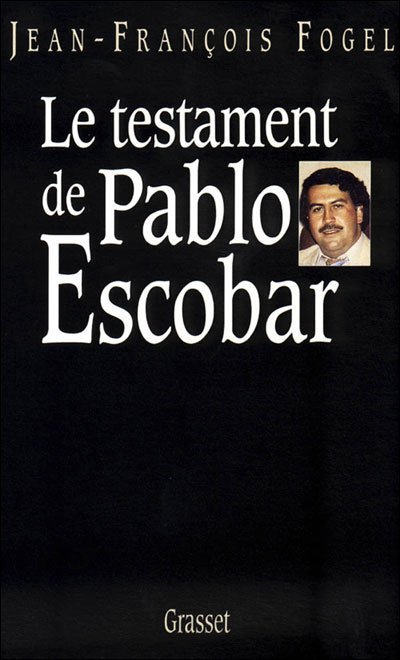 Le testament de Pablo Escobar de Jean-François Fogel