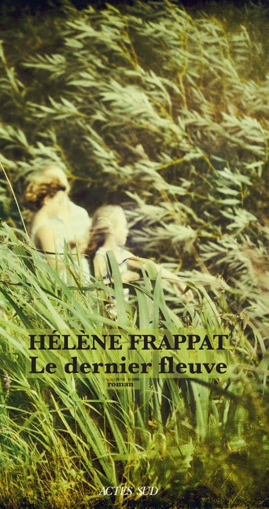 Le Dernier Fleuve de Hélène Frappat
