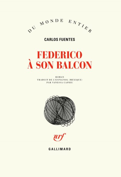 Federico à son balcon de Carlos Fuentes