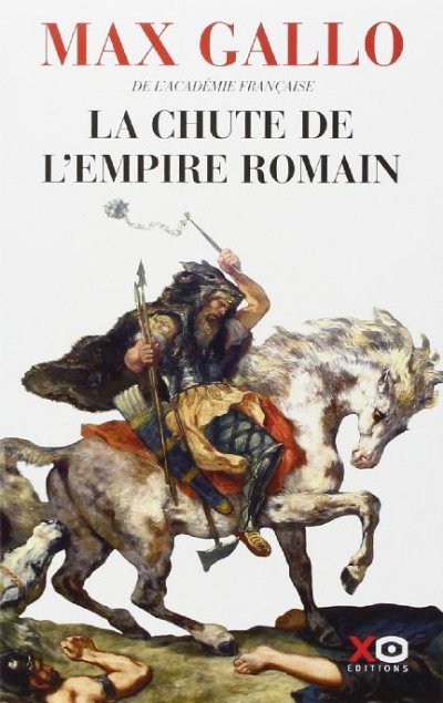 La chute de l'Empire Romain de Max Gallo