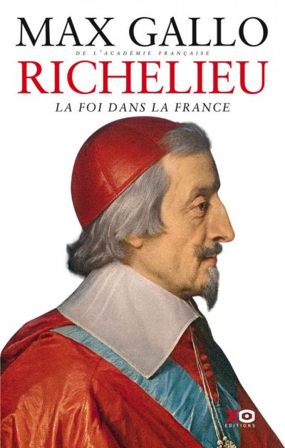 Richelieu - La Foi dans la France de Max Gallo