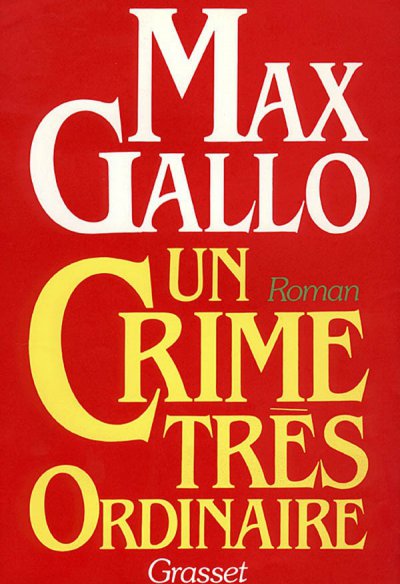 Un crime très ordinaire de Max Gallo