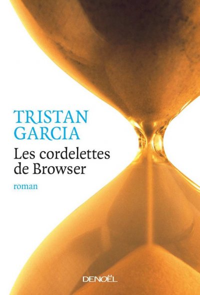 Les cordelettes de Browser de Tristan Garcia