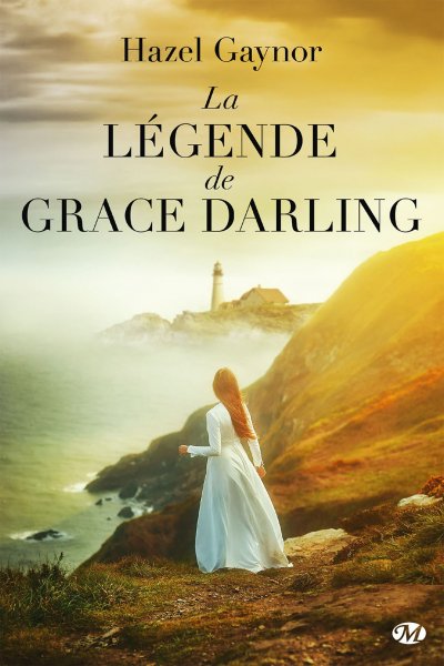 La légende de Grace Darling de Hazel Gaynor