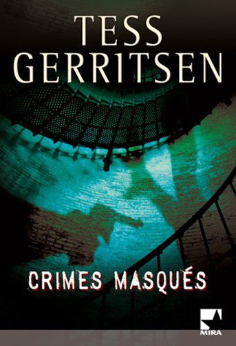 Crimes masqués de Tess Gerritsen
