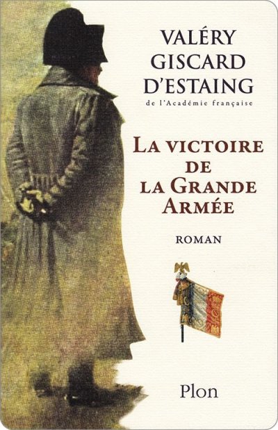 La victoire de la Grande Armée de Valery Giscard d'Estaing