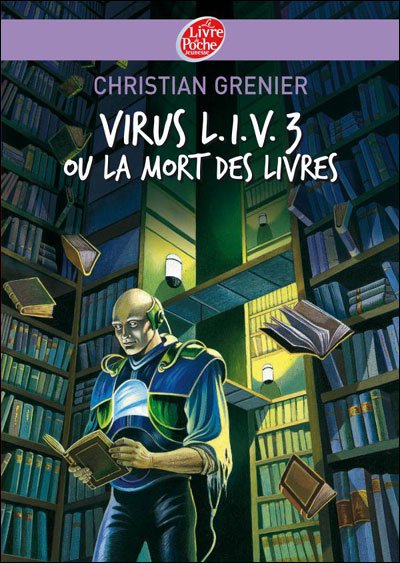 Virus L.I.V. 3 ou la mort des livres de Christian Grenier
