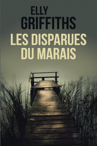 Les disparues du marais de Elly Griffiths
