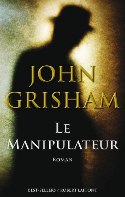 Le manipulateur de John Grisham