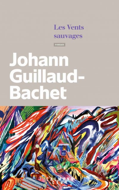 Les vents sauvages de Johann Guillaud-Bachet