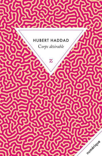 Corps désirable de Hubert Haddad