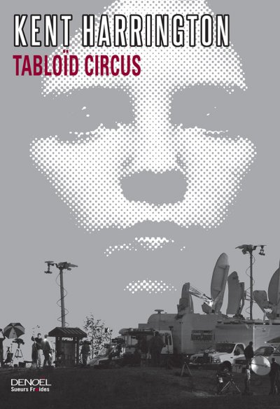 Tabloïd Circus de Kent Harrington