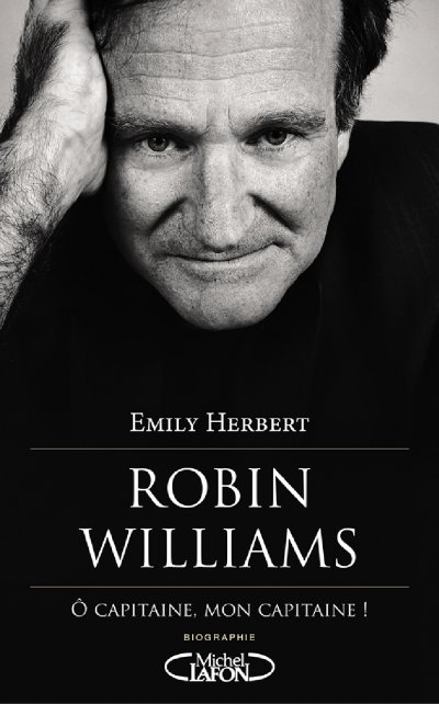Robin Williams, O capitaine, mon capitaine ! de Emily Herbert