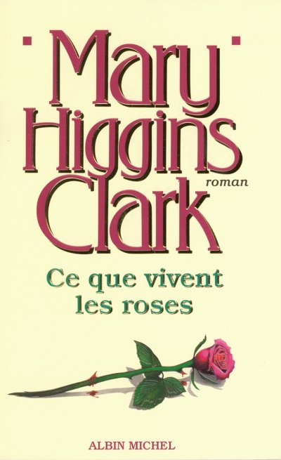 Ce que vivent les roses de Mary Higgins Clark