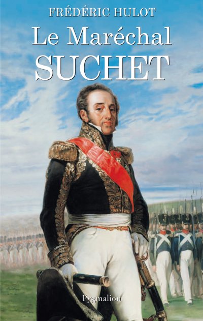 Le Maréchal Suchet de Frédéric Hulot