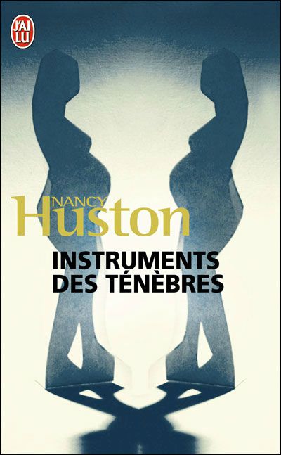Instruments des ténèbres de Nancy Huston