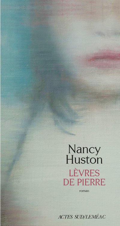 Lèvres de pierre de Nancy Huston