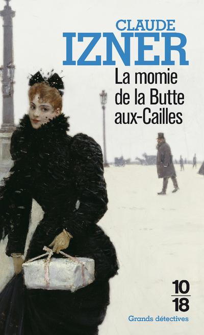 La momie de la Butte-aux-Cailles de Claude Izner