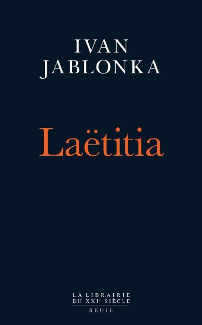 Laëtitia ou la fin des hommes de Ivan Jablonka