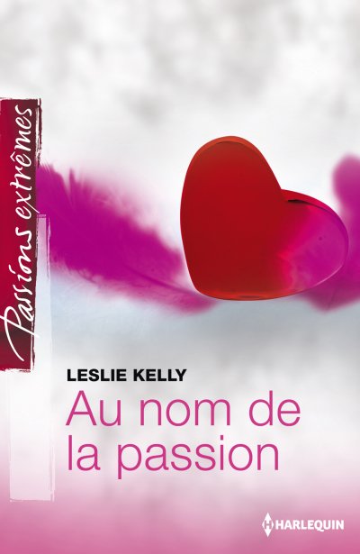 Au nom de la passion de Leslie Kelly