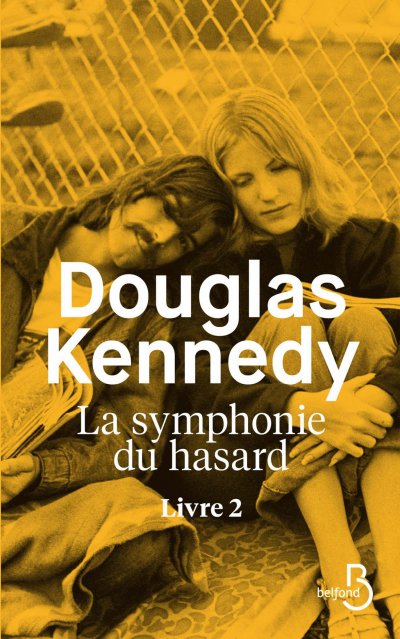 La symphonie du hasard - Livre 2 de Douglas Kennedy