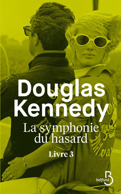 La symphonie du hasard - Livre 3 de Douglas Kennedy