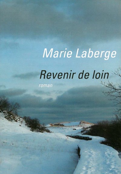 Revenir de loin de Marie Laberge