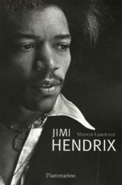 Jimi Hendrix : L'homme, la magie, la vérité de Sharon Lawrence