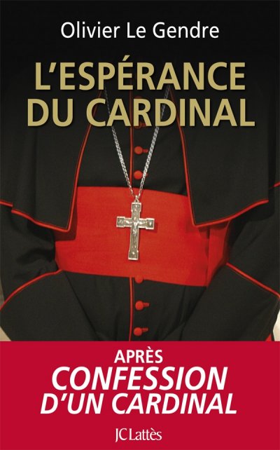 L'espérance du cardinal de Olivier Le Gendre