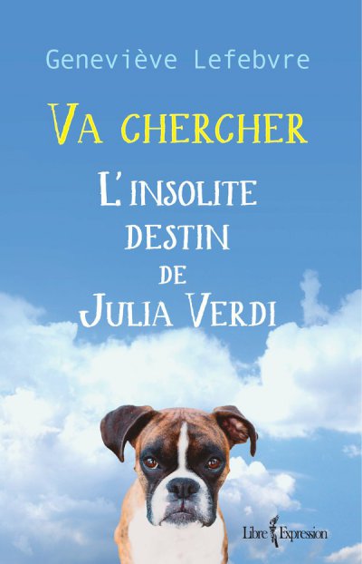 Va chercher : L'insolite destin de Julia Verdi de Geneviève Lefebvre