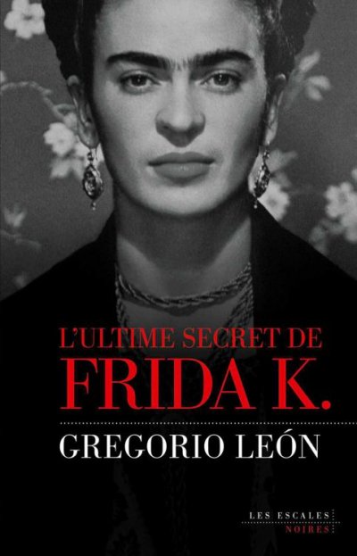 L'ultime secret de Frida K. de Gregorio Leon